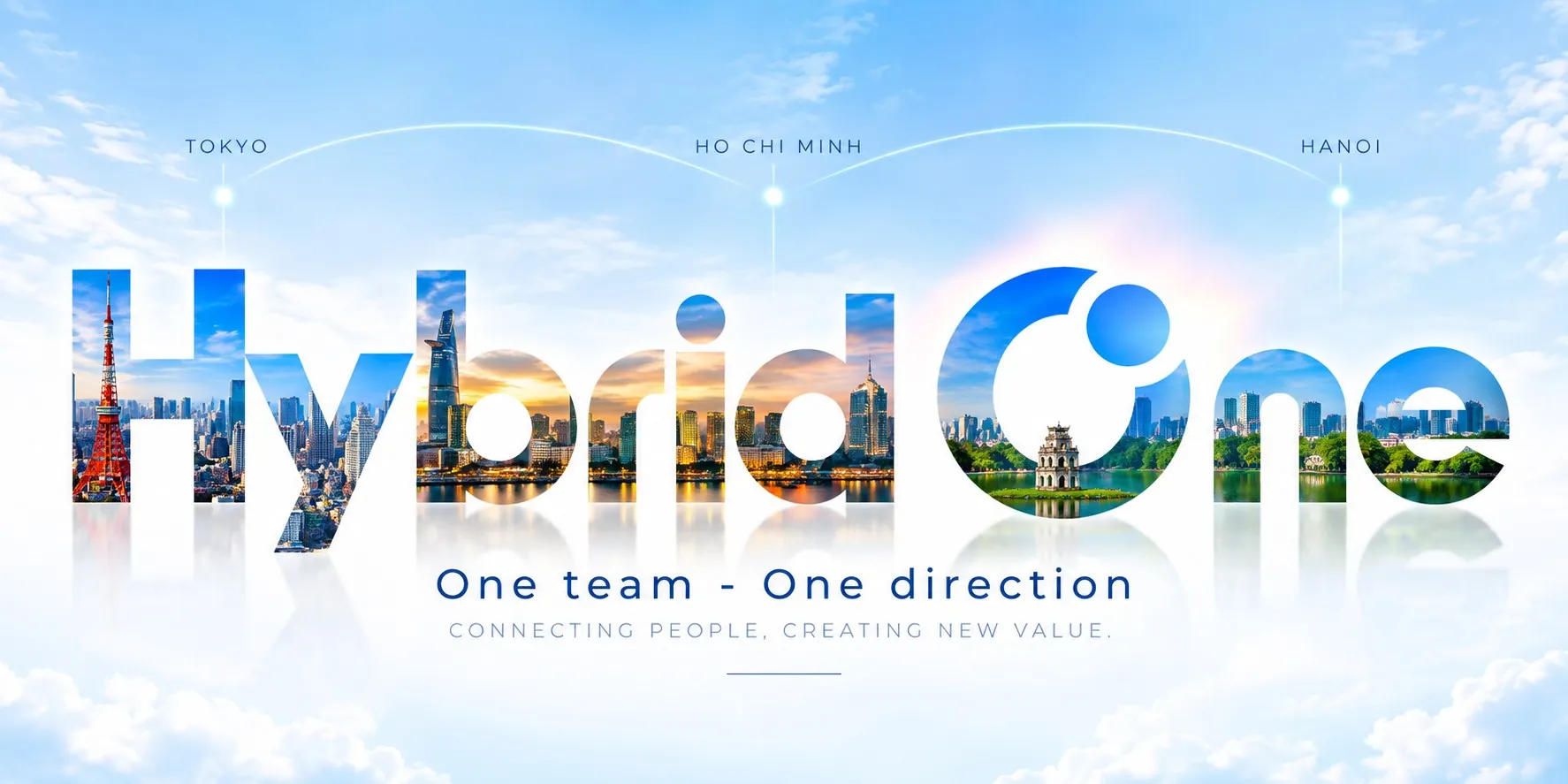 Hybrid One — Tokyo, Ho Chi Minh, Hanoi. One team - One direction.